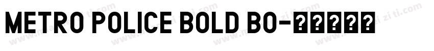 METRO POLICE BOLD Bo字体转换